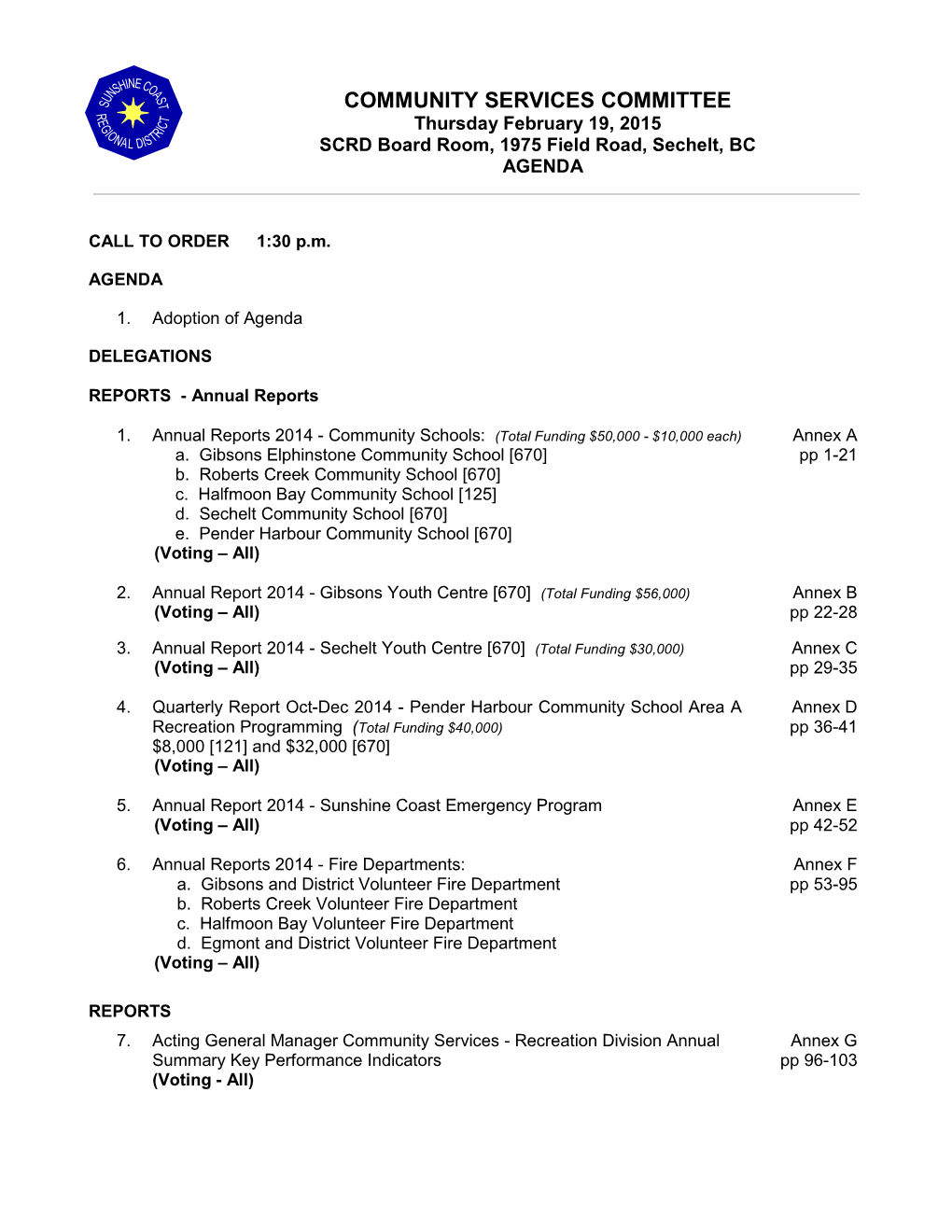 COMMUNITY SERVICES COMMITTEE Thursday February 19, 2015 SCRD Board Room, 1975 Field Road, Sechelt, BC AGENDA