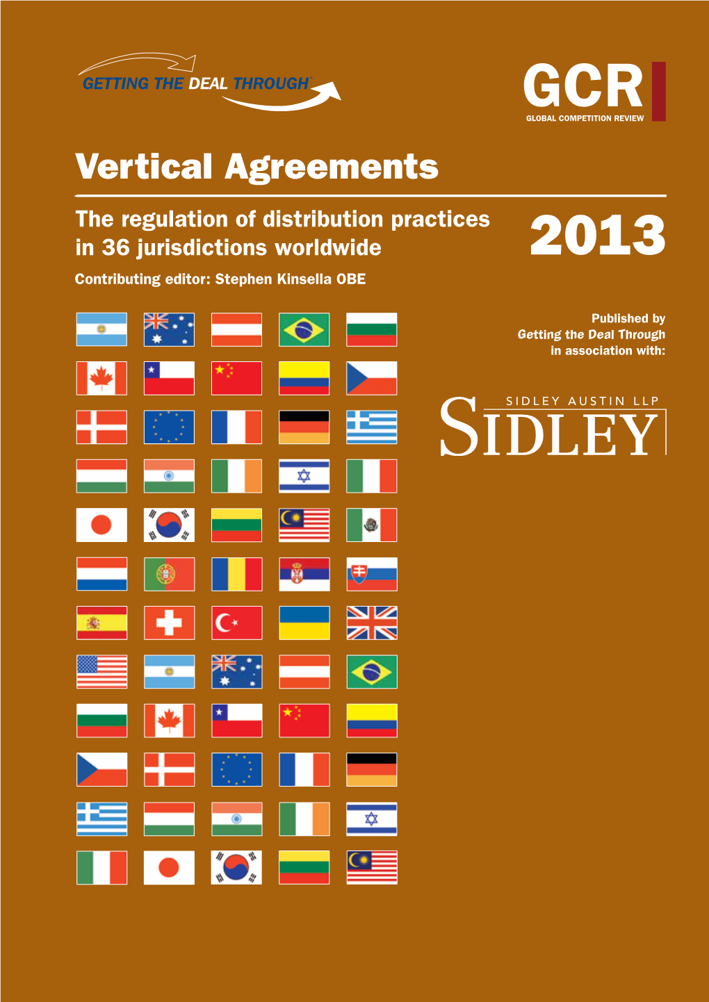 Vertical Agreements the Regulation of Distribution Practices in 36 Jurisdictions Worldwide 2013 Contributing Editor: Stephen Kinsella OBE