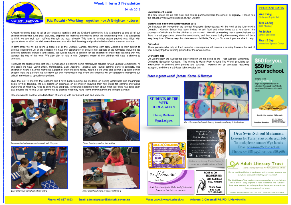 Week 1 Term 3 Newsletter 26 July 2016 IMPORTANT DATES Entertainment Books the New Issues Are on Sale Now, and Can Be Purchased from the School, Or Digitally