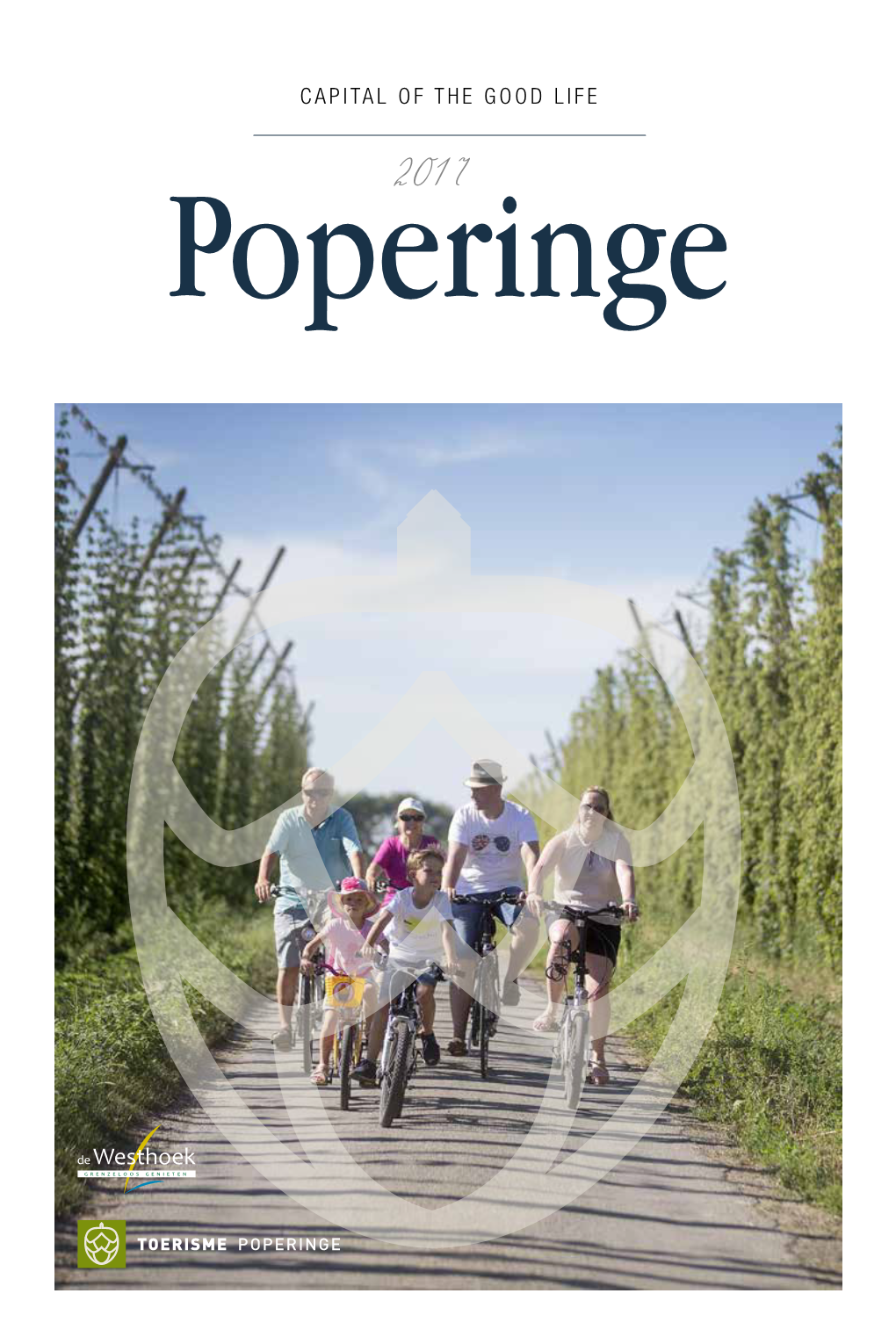 CAPITAL of the GOOD LIFE Poperinge2017 I Guess I Must Have Been Around 10 Years Old When My Family and I First Discovered Poperinge