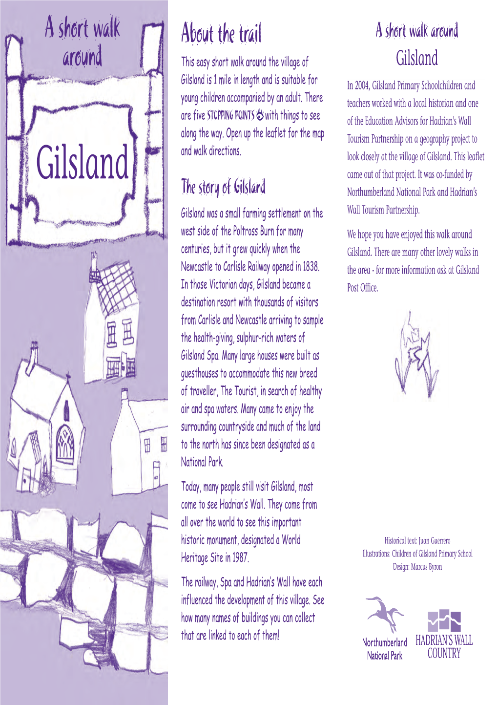 Gilsland Gilsland Is 1 Mile in Length and Is Suitable for in 2004, Gilsland Primary Schoolchildren and Young Children Accompanied by an Adult