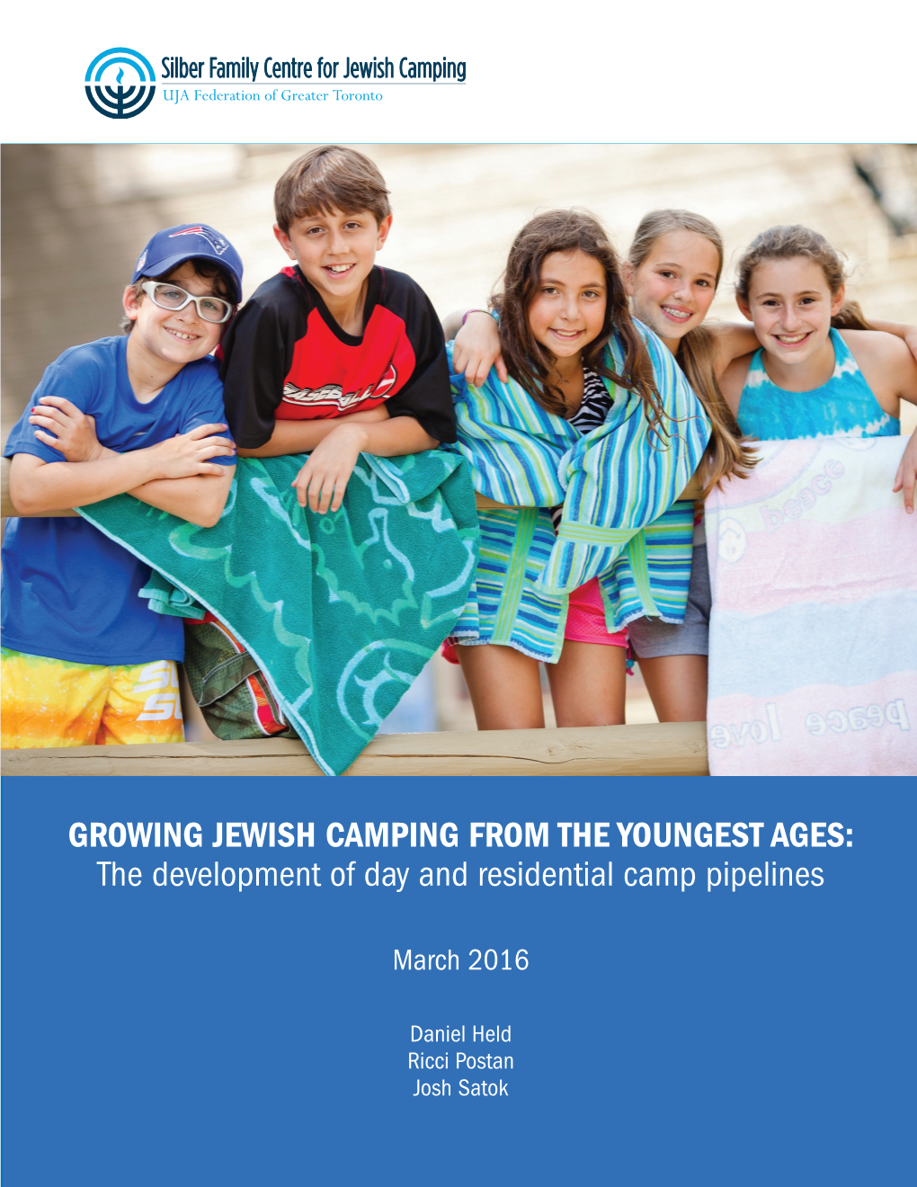 GROWING JEWISH CAMPING from the YOUNGEST AGES: the Development of Day and Residential Camp Pipelines