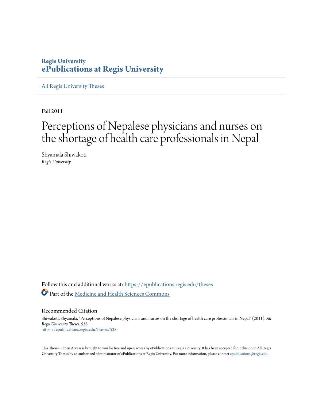 Perceptions of Nepalese Physicians and Nurses on the Shortage of Health Care Professionals in Nepal Shyamala Shiwakoti Regis University
