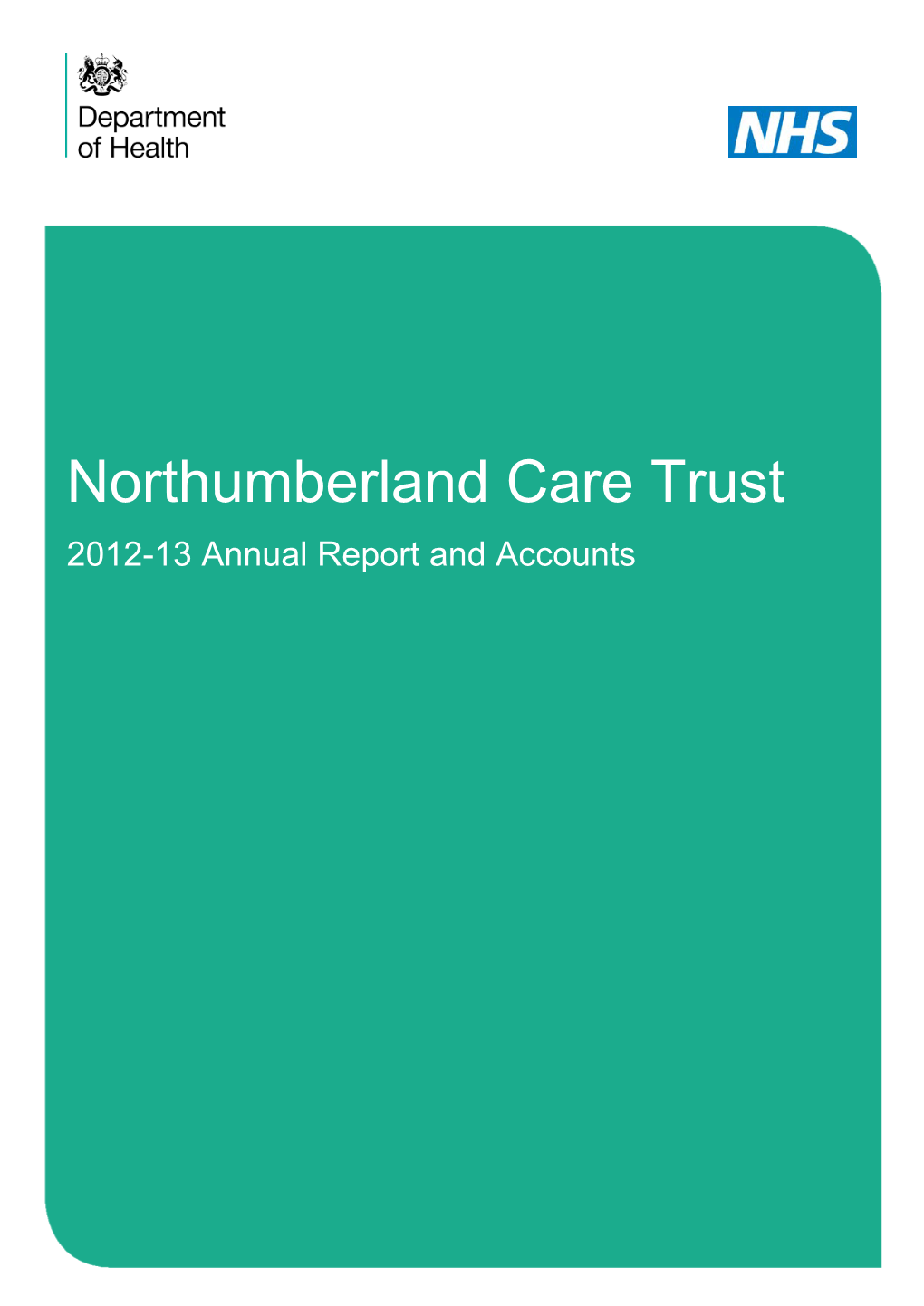 Northumberland Care Trust 2012-13 Annual Report and Accounts
