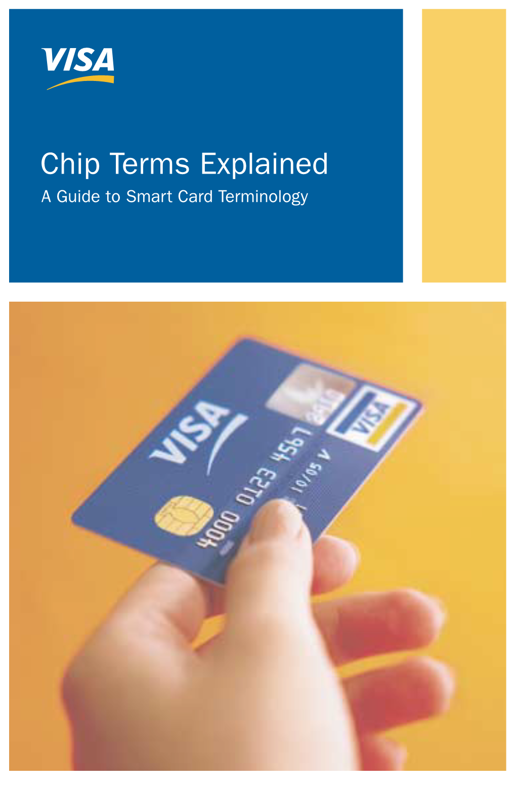 Chip Terms Explained a Guide to Smart Card Terminology Contents