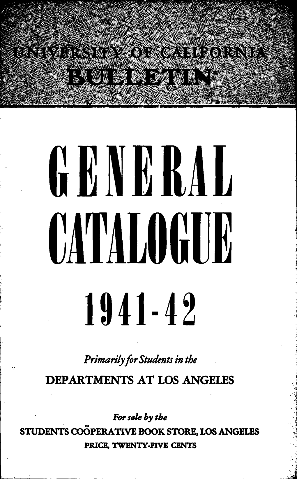 University of California Bulletin General Catalogue 1941-42