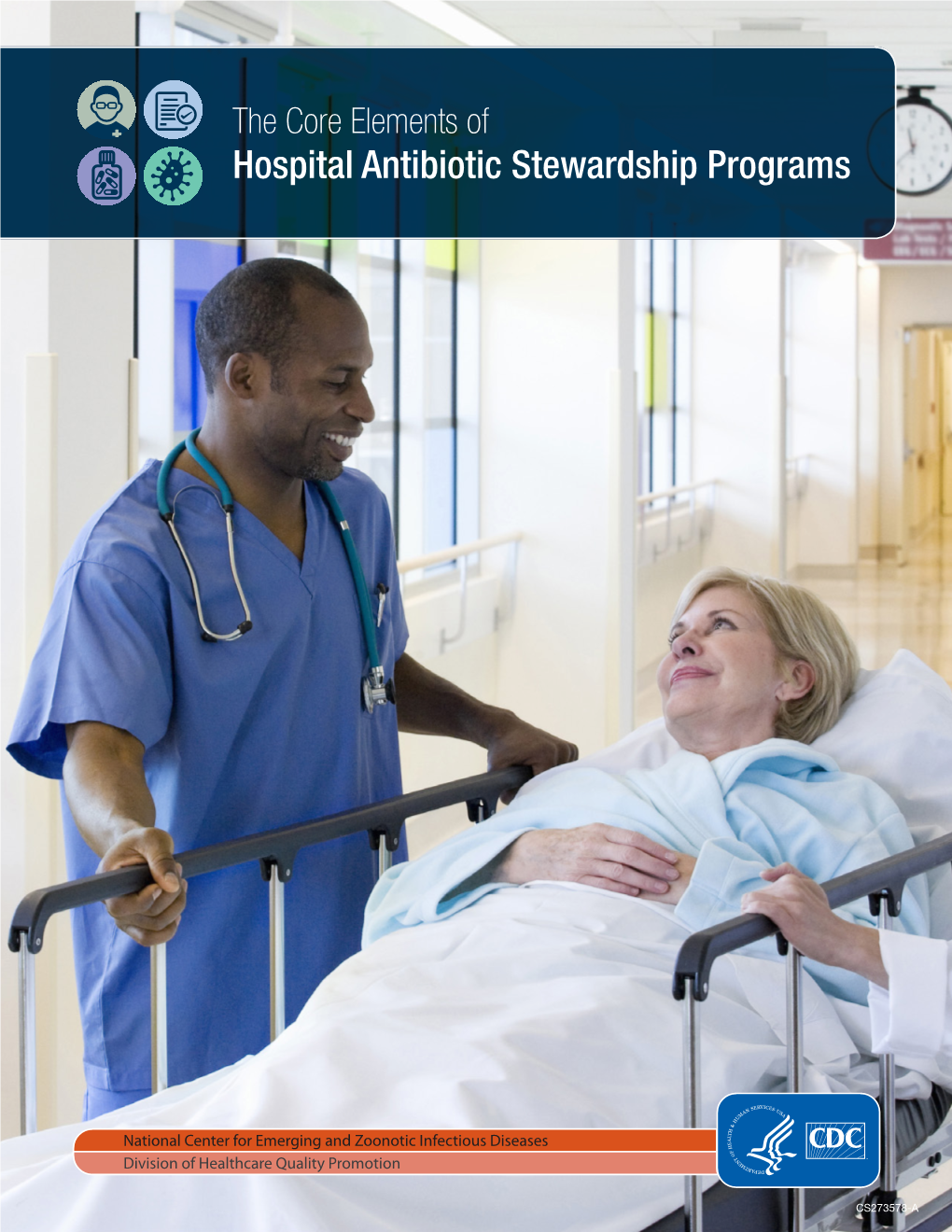 The Core Elements of Hospital Antibiotic Stewardship Programs