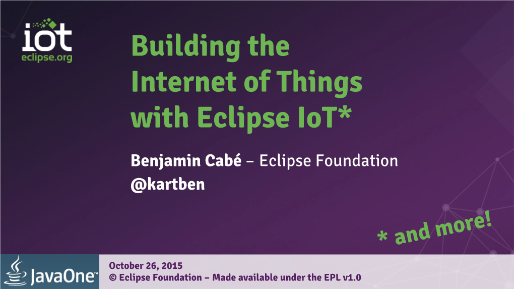 Building the Internet of Things with Eclipse Iot*