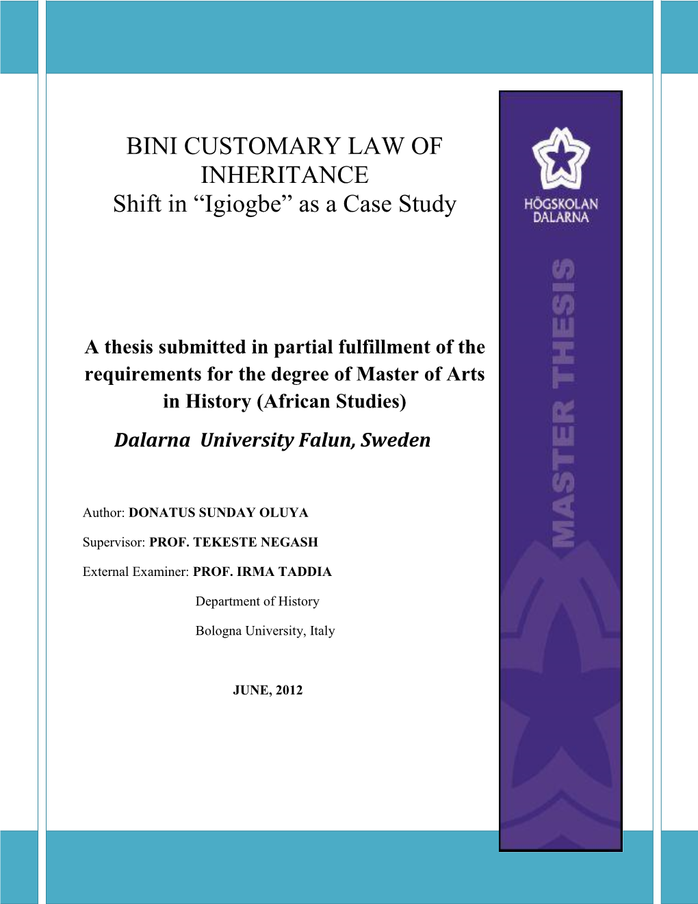 BINI CUSTOMARY LAW of INHERITANCE Shift in “Igiogbe” As a Case Study