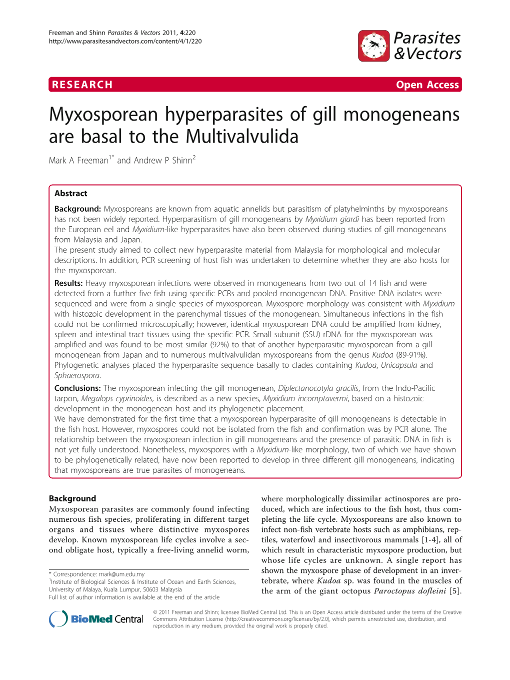 Myxosporean Hyperparasites of Gill Monogeneans Are Basal to the Multivalvulida Mark a Freeman1* and Andrew P Shinn2