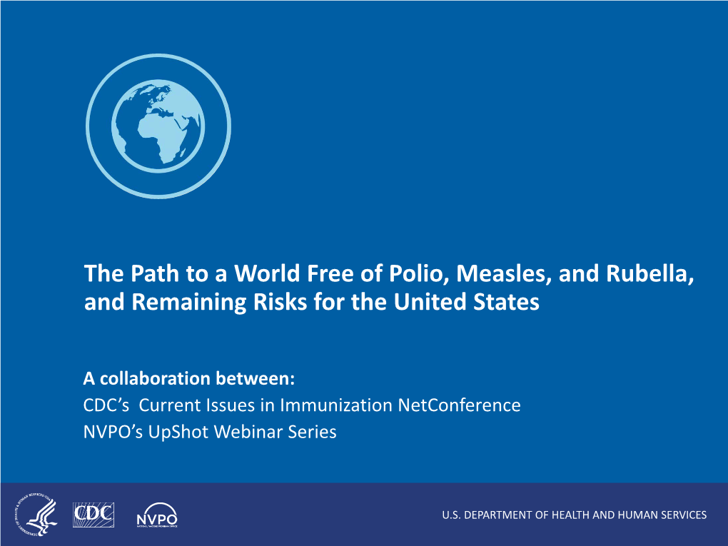 The Path to a World Free of Polio, Measles, and Rubella And