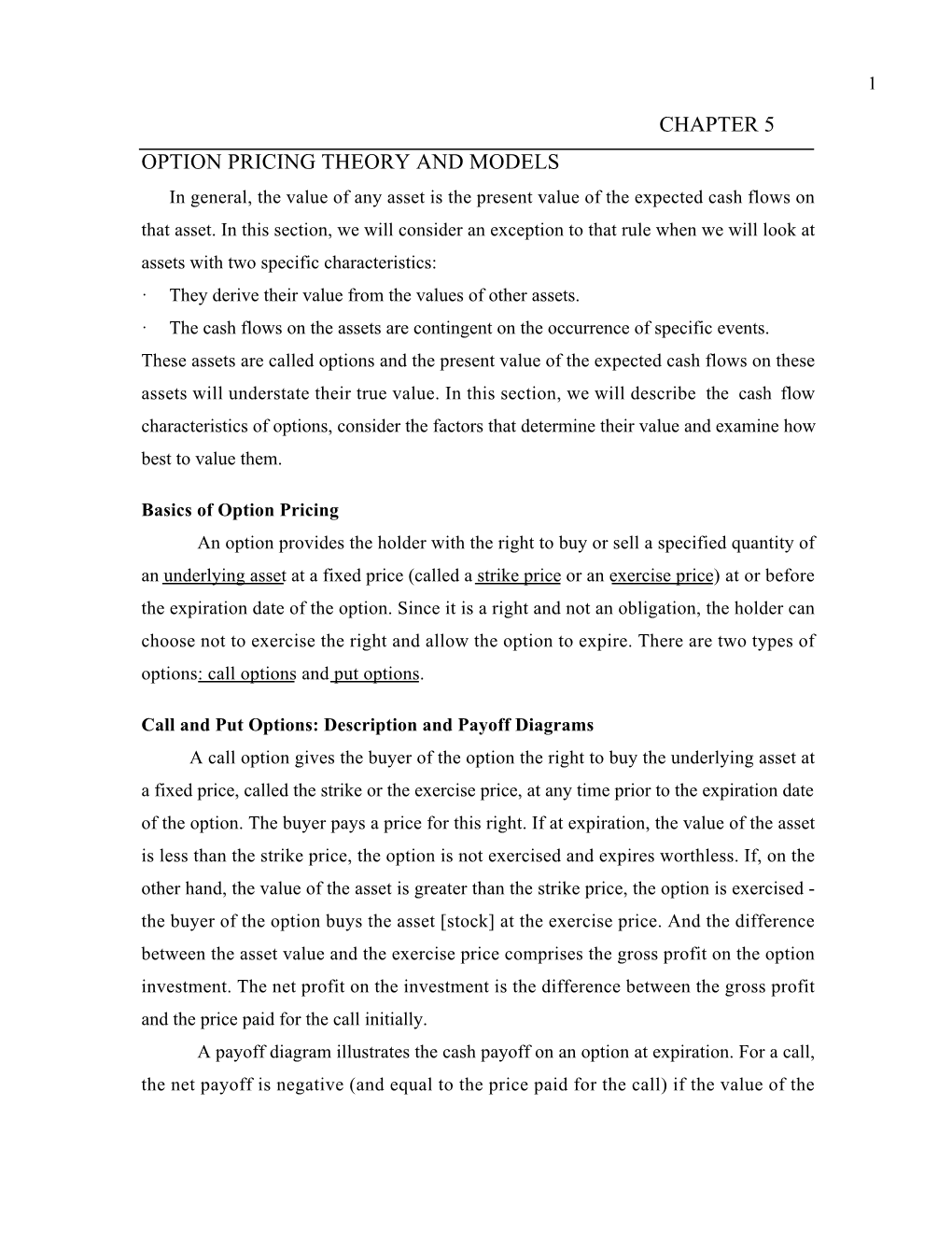 CHAPTER 5 OPTION PRICING THEORY and MODELS in General, the Value of Any Asset Is the Present Value of the Expected Cash Flows on That Asset