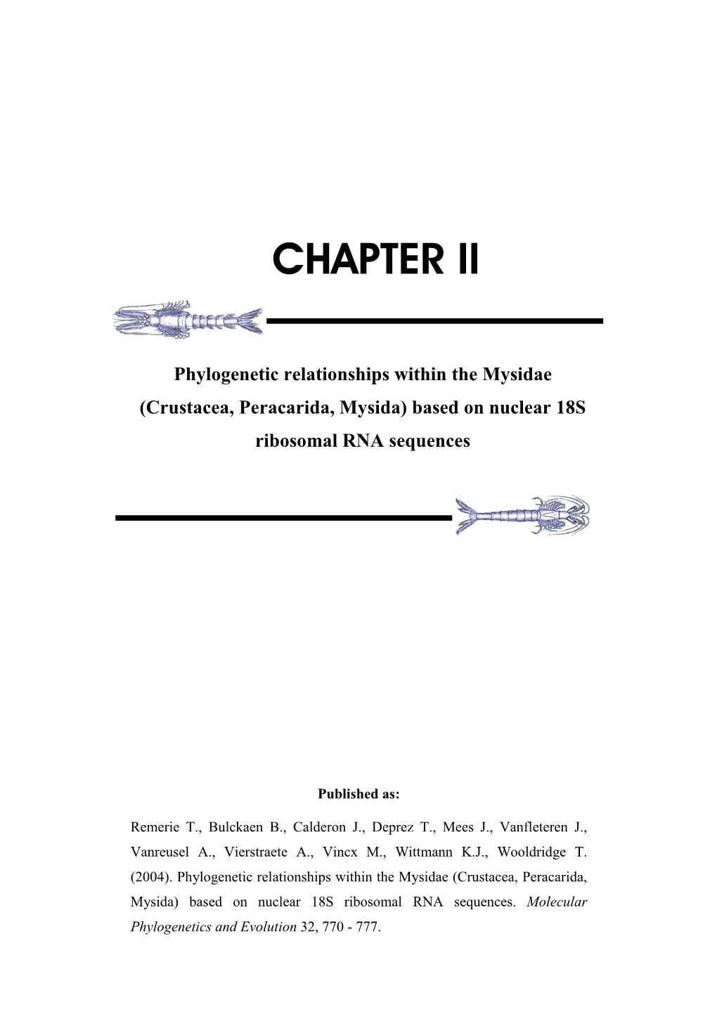 Phylogenetic Relationships Within the Mysidae (Crustacea, Peracarida, Mysida) Based on Nuclear 18S Ribosomal RNA Sequences