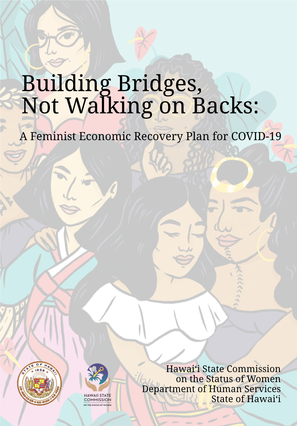 Building Bridges, Not Walking on Backs a Feminist Economic Recovery Plan for COVID-19