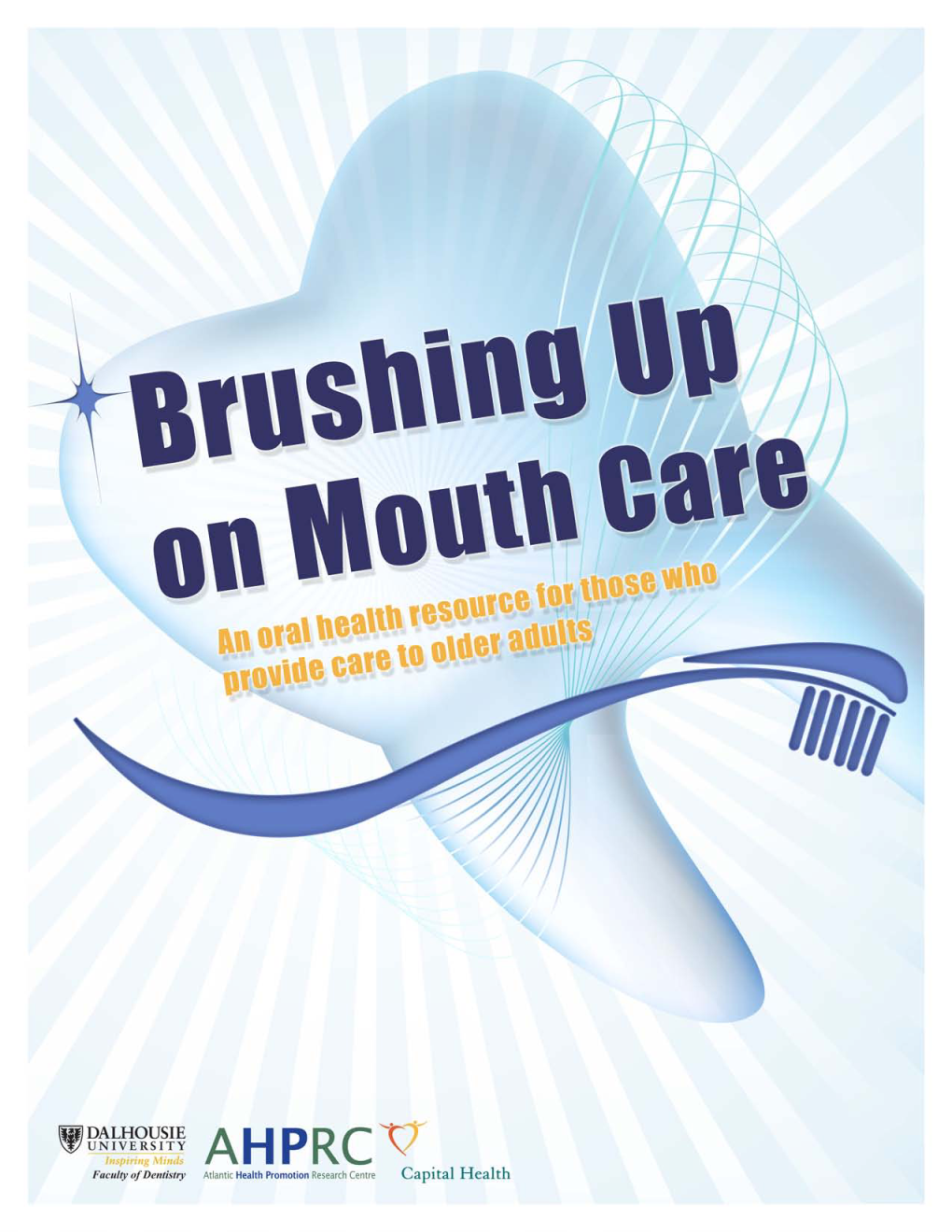 Brusing up on Mouth Care: an Oral Health Resource for Care Staff In