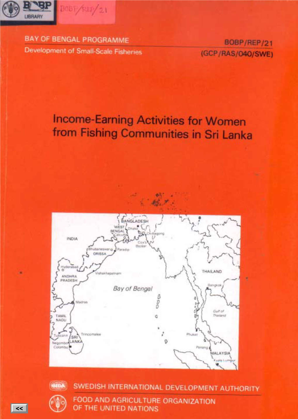 Income-Earning Activities for Women from Fishing Communities in Sri Lanka BAY of BENGAL PROGRAMME BOBP/REP/21 Development of Small-Scale Fisheries GCP/RAS/040/SWE