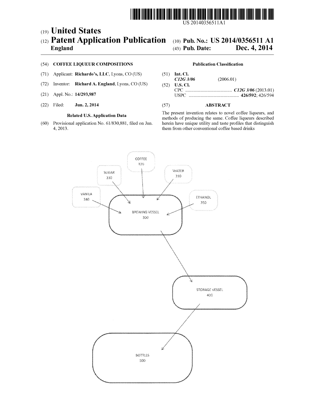 (12) Patent Application Publication (10) Pub. No.: US 2014/0356511 A1 England (43) Pub