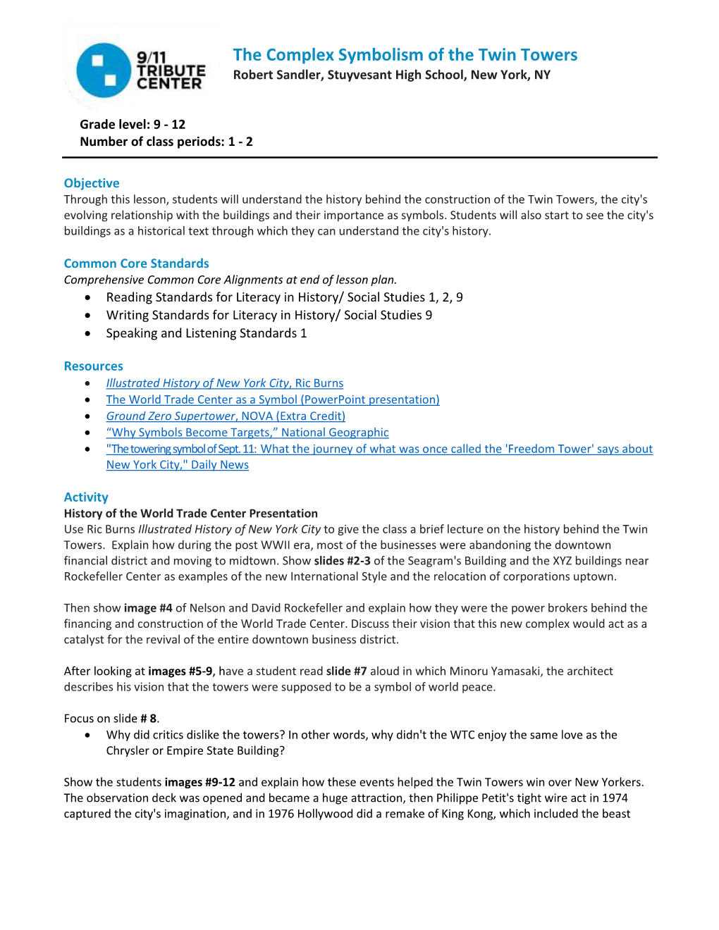 The Complex Symbolism of the Twin Towers Robert Sandler, Stuyvesant High School, New York, NY