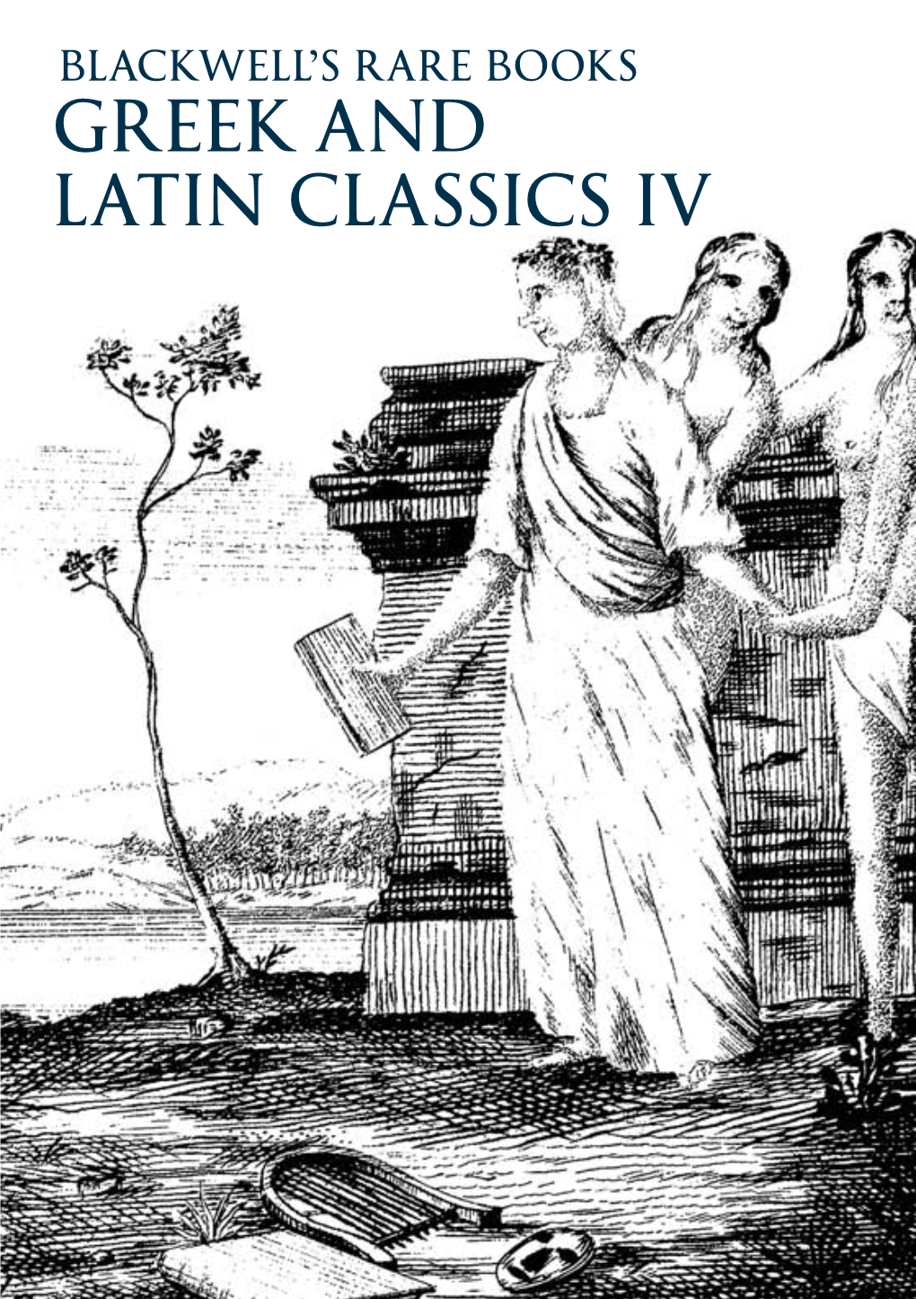 GREEK and LATIN CLASSICS IV Blackwell’S Rare Books 48-51 Broad Street, Oxford, OX1 3BQ