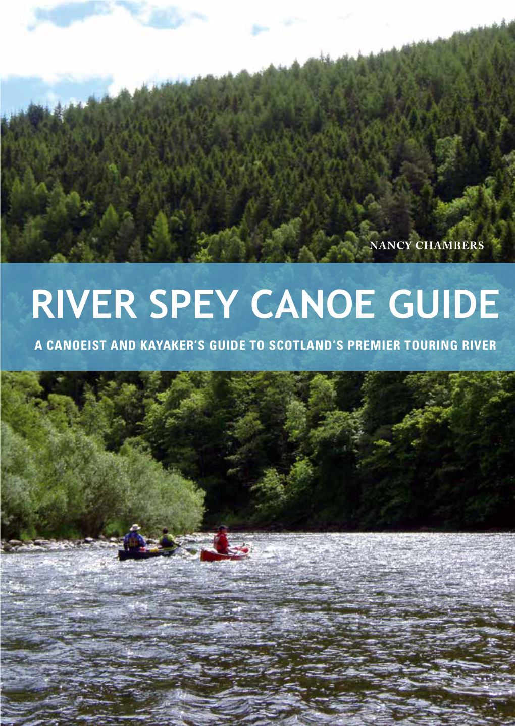RIVER SPEY CANOE GUIDE a Canoeist and Kayaker’S Guide to Scotland’S Premier Touring River SPEY BAY