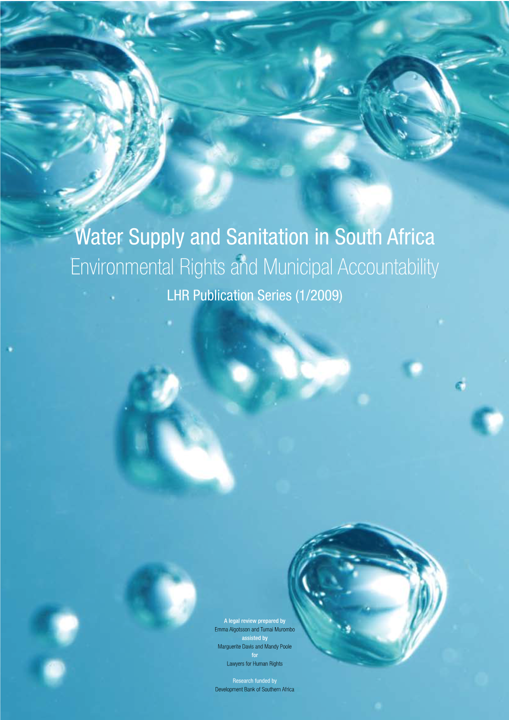 Water Supply and Sanitation in South Africa Environmental Rights and Municipal Accountability LHR Publication Series (1/2009)