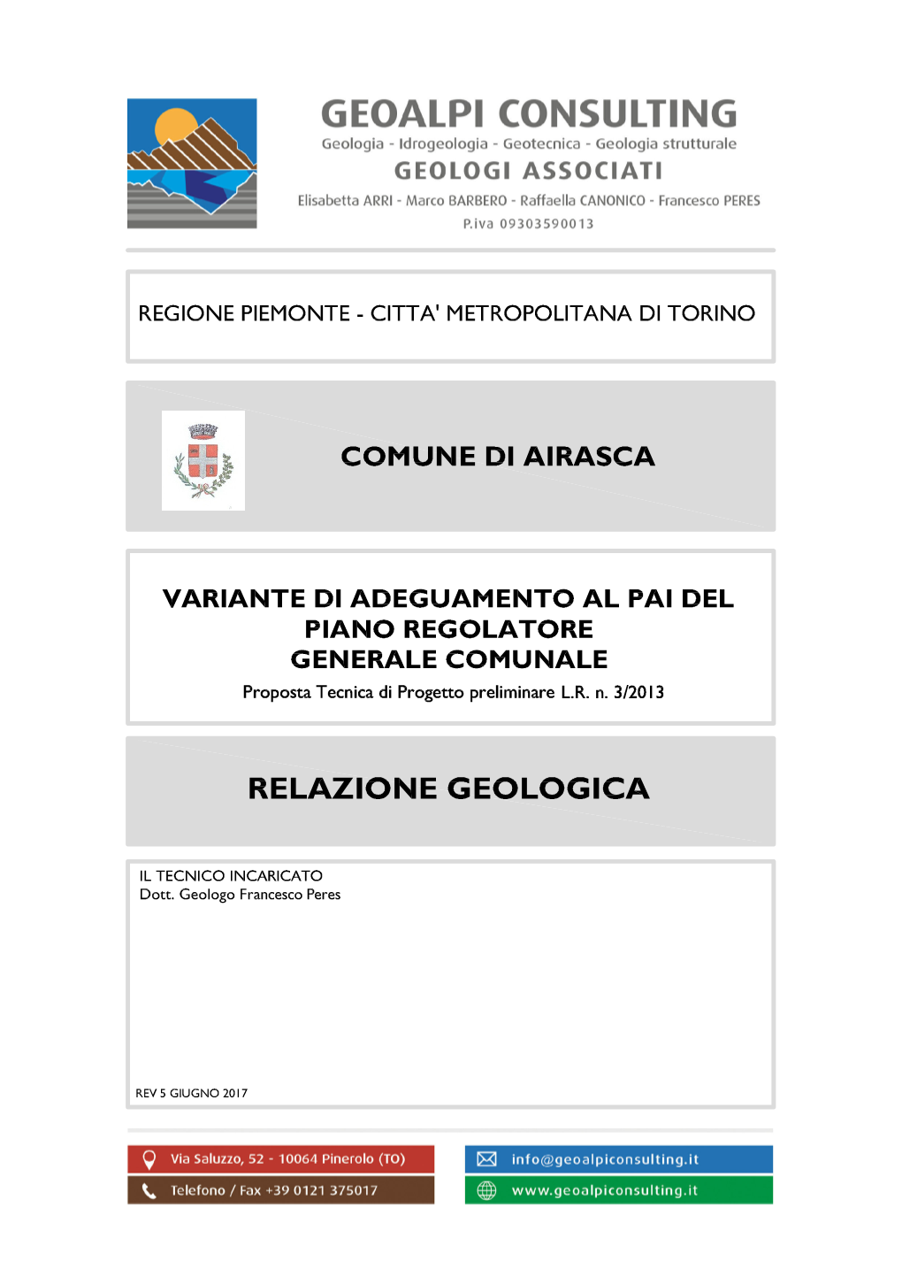 Relazione Geologica Sono Stati Redatti Su Base CTP - Carta Tecnica Provinciale (In Scala 1:5.000), Sezioni 173061-01, 173062-01, 173063-01, 173073-01 E 171074-01