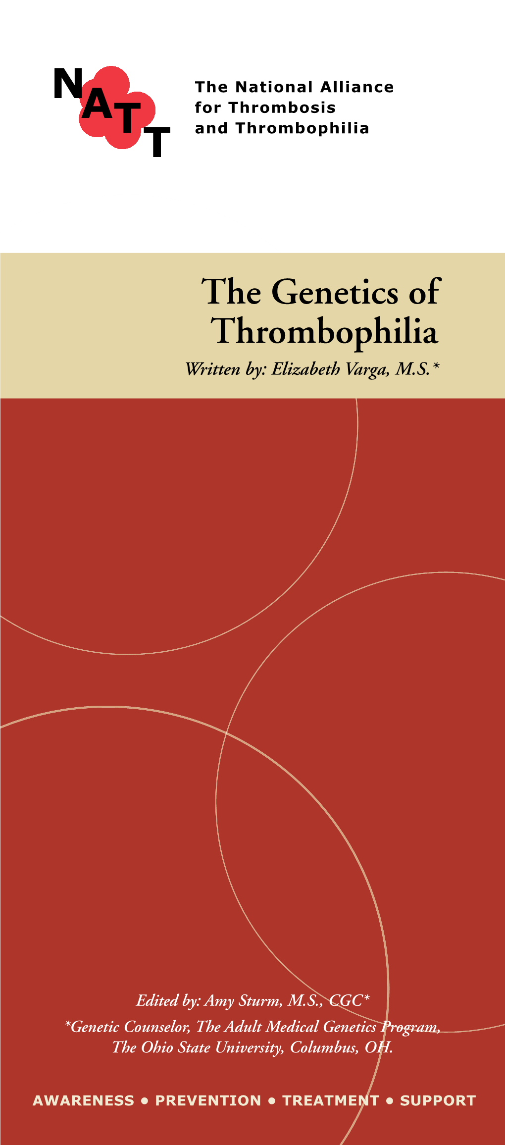 The Genetics of Thrombophilia Written By: Elizabeth Varga, M.S.*