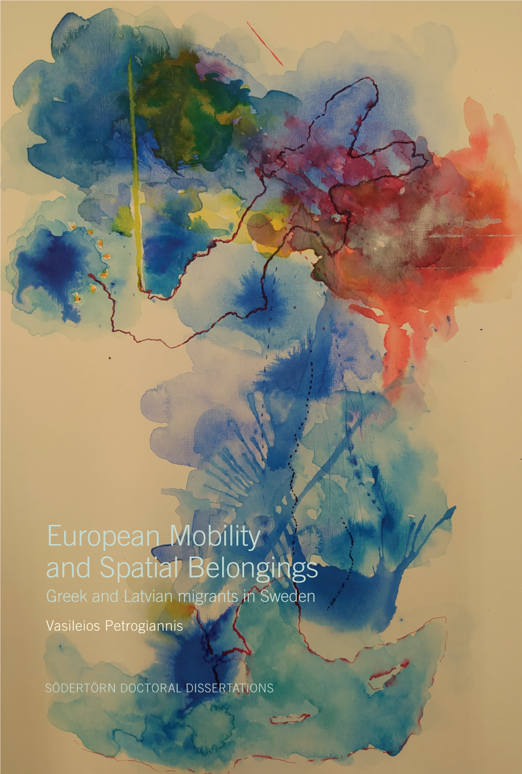 European Mobility and Spatial Belongings Greek and Latvian Migrants in Sweden Vasileios Petrogiannis