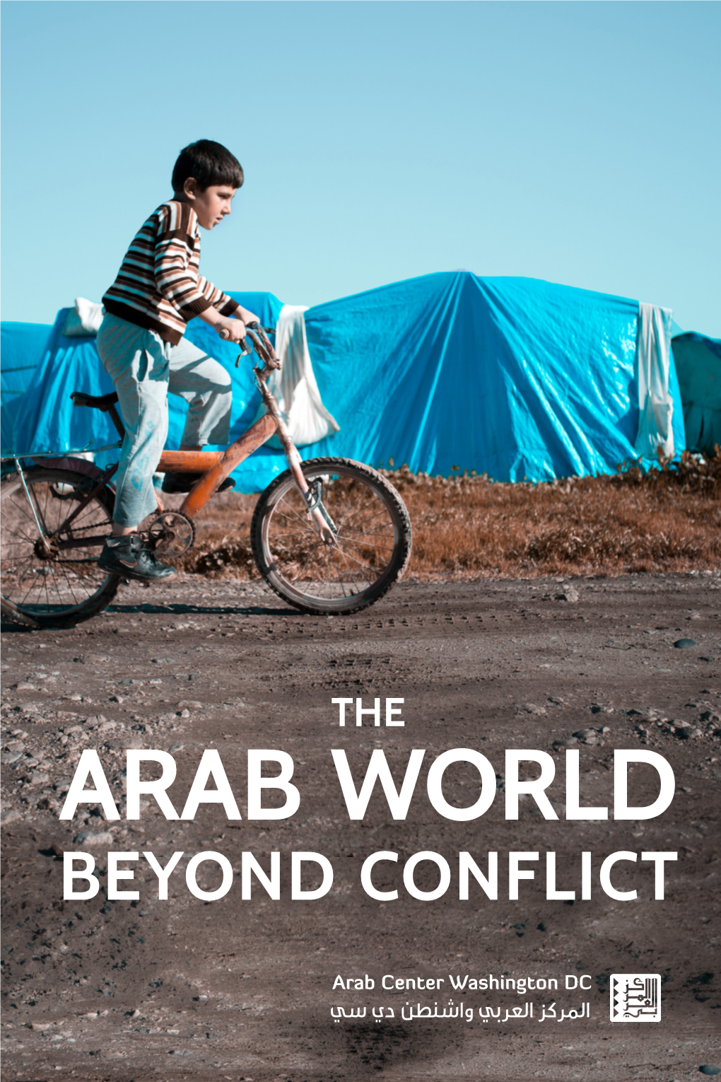 ARAB WORLD BEYOND CONFLICT Copyright © 2019 Arab Center Washington DC, Inc