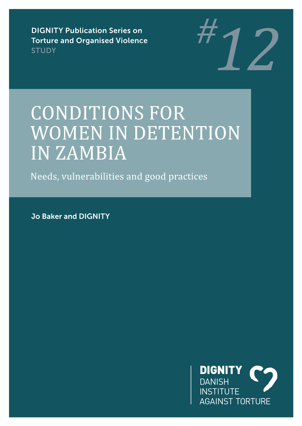 CONDITIONS for WOMEN in DETENTION in ZAMBIA Needs, Vulnerabilities and Good Practices