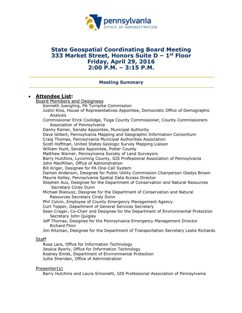 State Geospatial Coordinating Board Meeting 333 Market Street, Honors Suite D – 1St Floor Friday, April 29, 2016 2:00 P.M