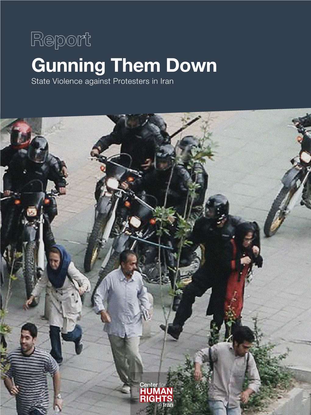 Report Gunning Them Down State Violence Against Protesters in Iran Gunning Them Down State Violence Against Protesters in Iran