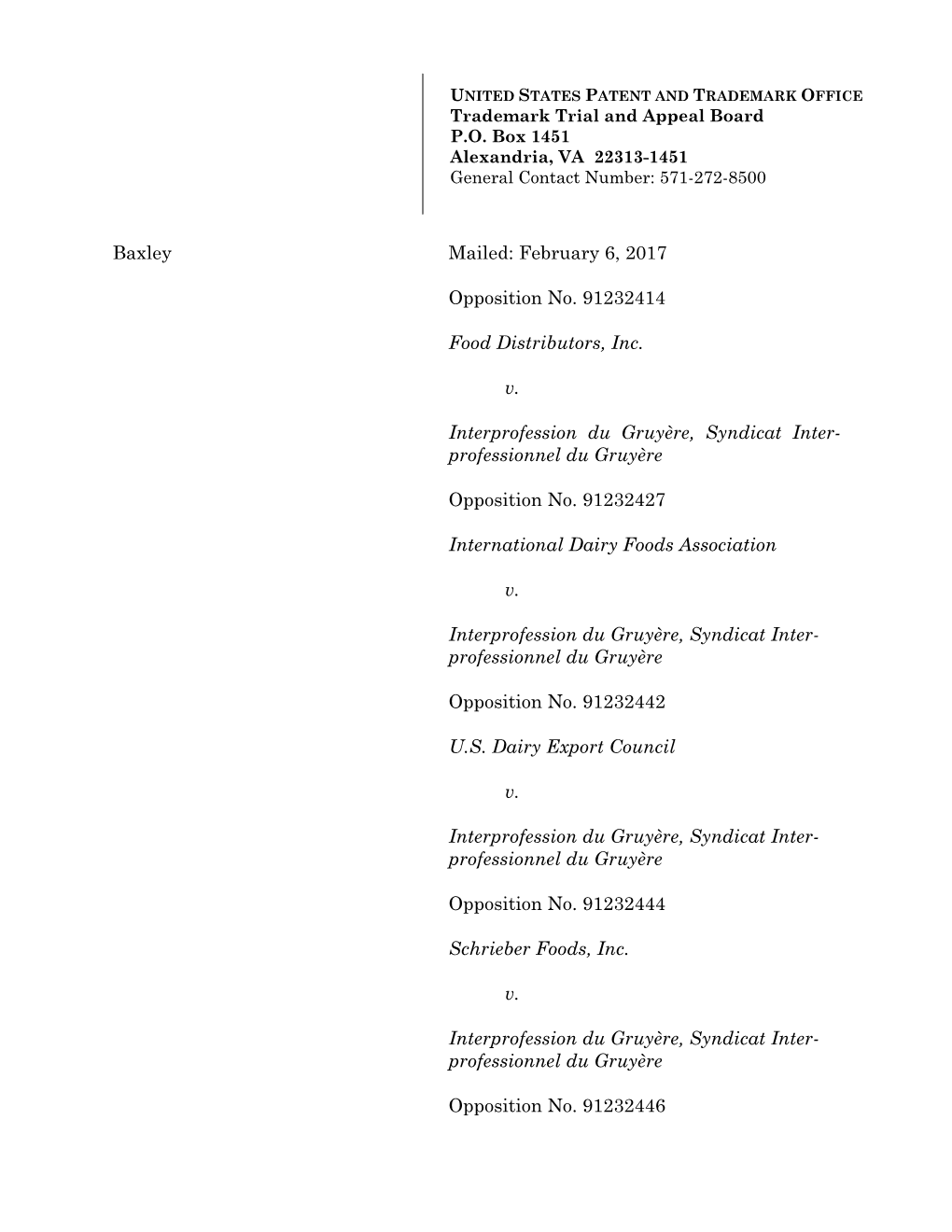 February 6, 2017 Opposition No. 91232414 Food Distributors, Inc. V. Interprofession Du Gruyère, Syndicat Inter