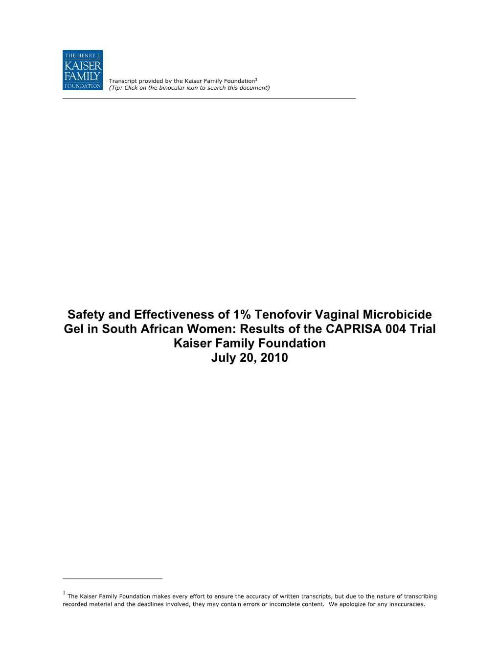 Safety and Effectiveness of 1% Tenofovir Vaginal Microbicide Gel in South African Women: Results of the CAPRISA 004 Trial Kaiser Family Foundation July 20, 2010