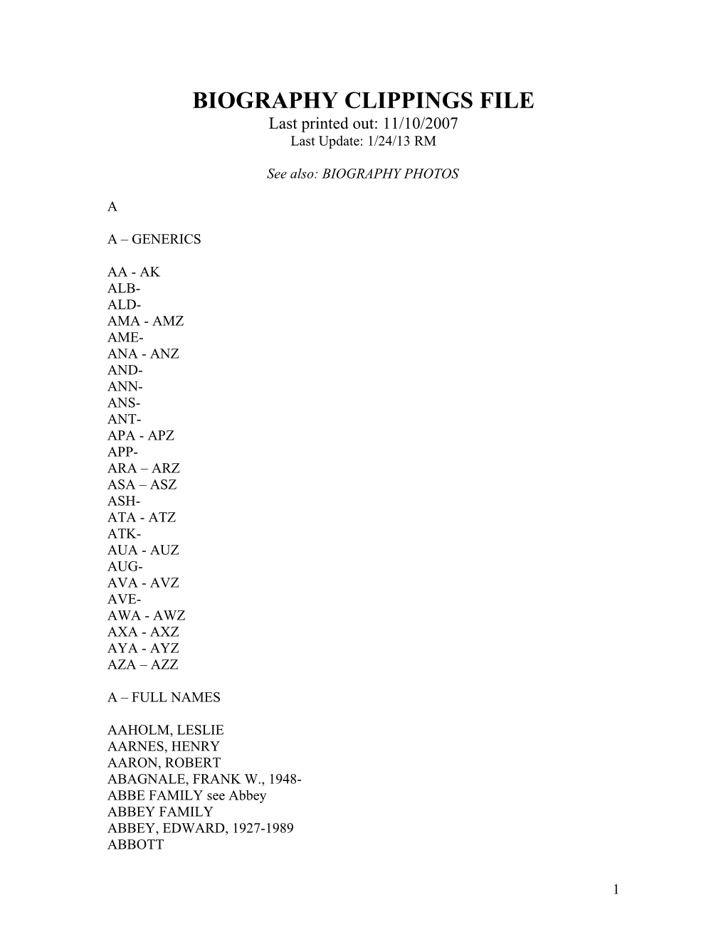 BIOGRAPHY CLIPPINGS FILE Last Printed Out: 11/10/2007 Last Update: 1/24/13 RM
