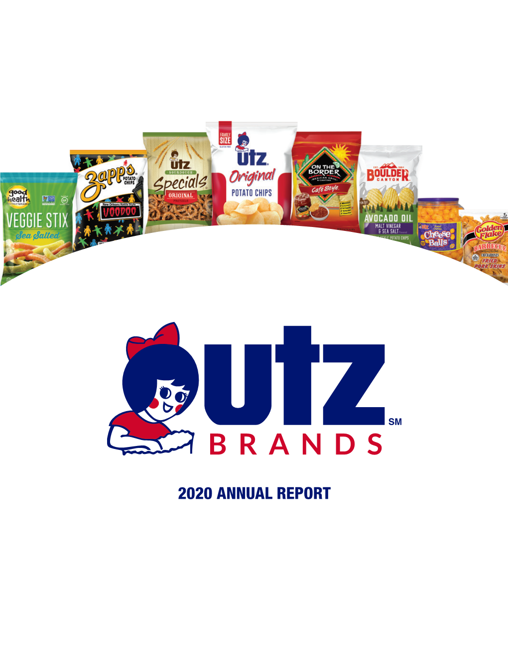 2020 Annual Report Our Goal Is to Be the Fastest Growing Pure-Play Branded Snack Platform of Scale in the United States