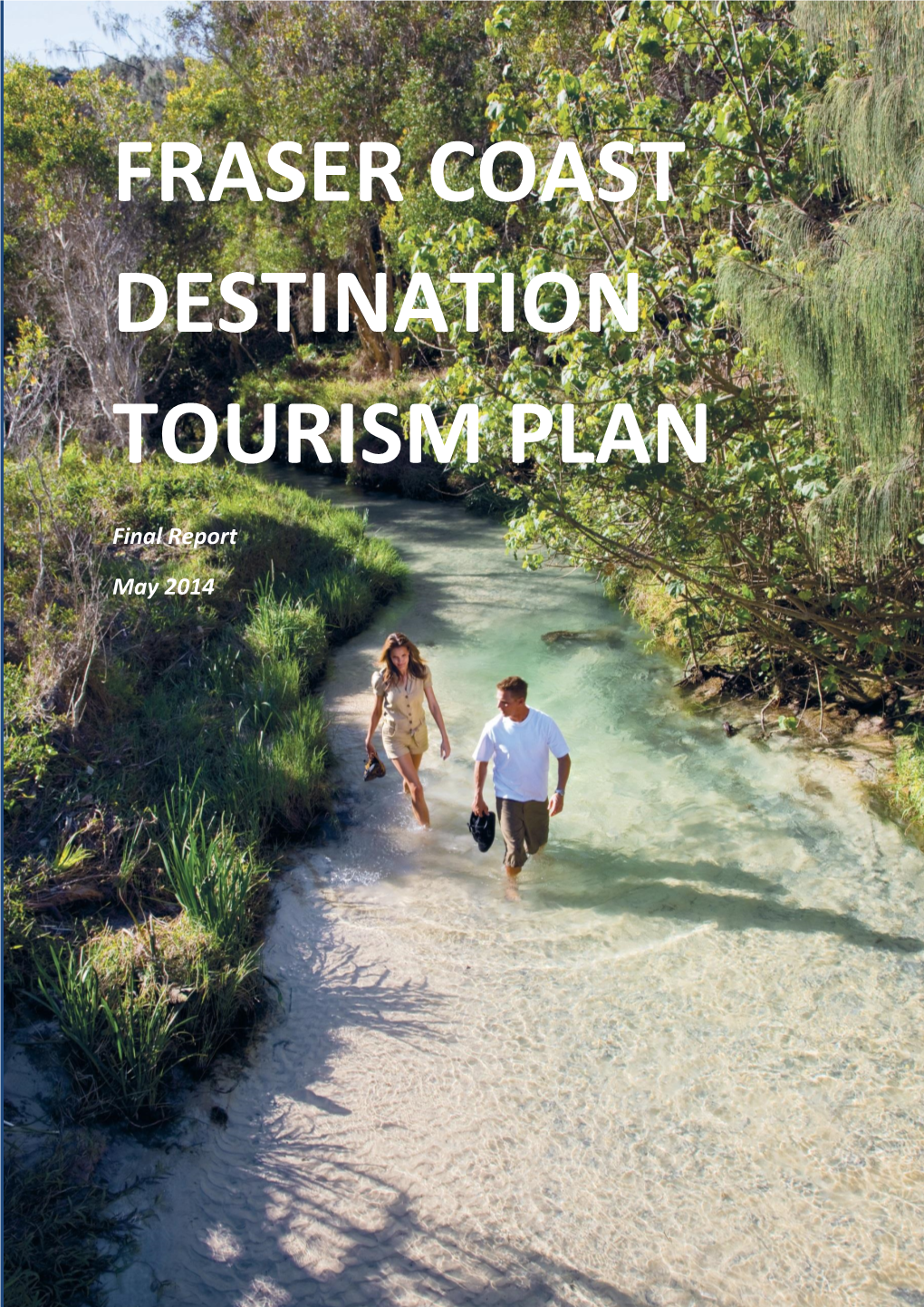 Fraser Coast Destination Tourism Plan 2014-2020 2