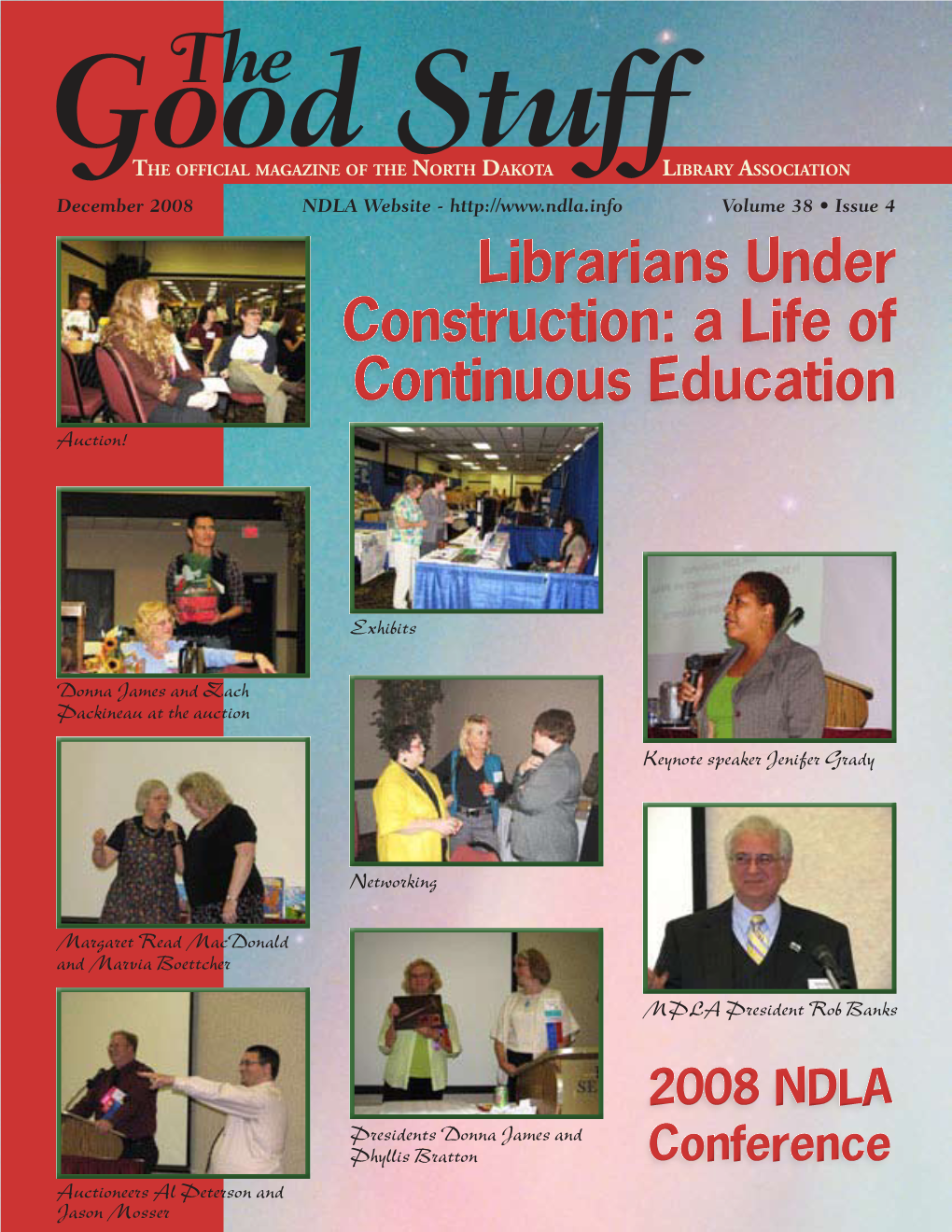 December 2008 NDLA Website - Volume 38 • Issue 4 Librarians Under Construction: a Life of Continuous Education Auction!