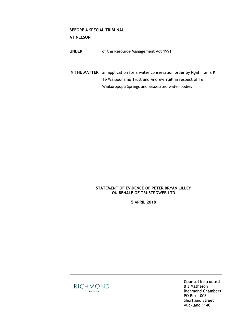 STATEMENT of EVIDENCE of PETER BRYAN LILLEY on BEHALF of TRUSTPOWER LTD 5 APRIL 2018 Counsel Instructed B J Matheson Richmond C