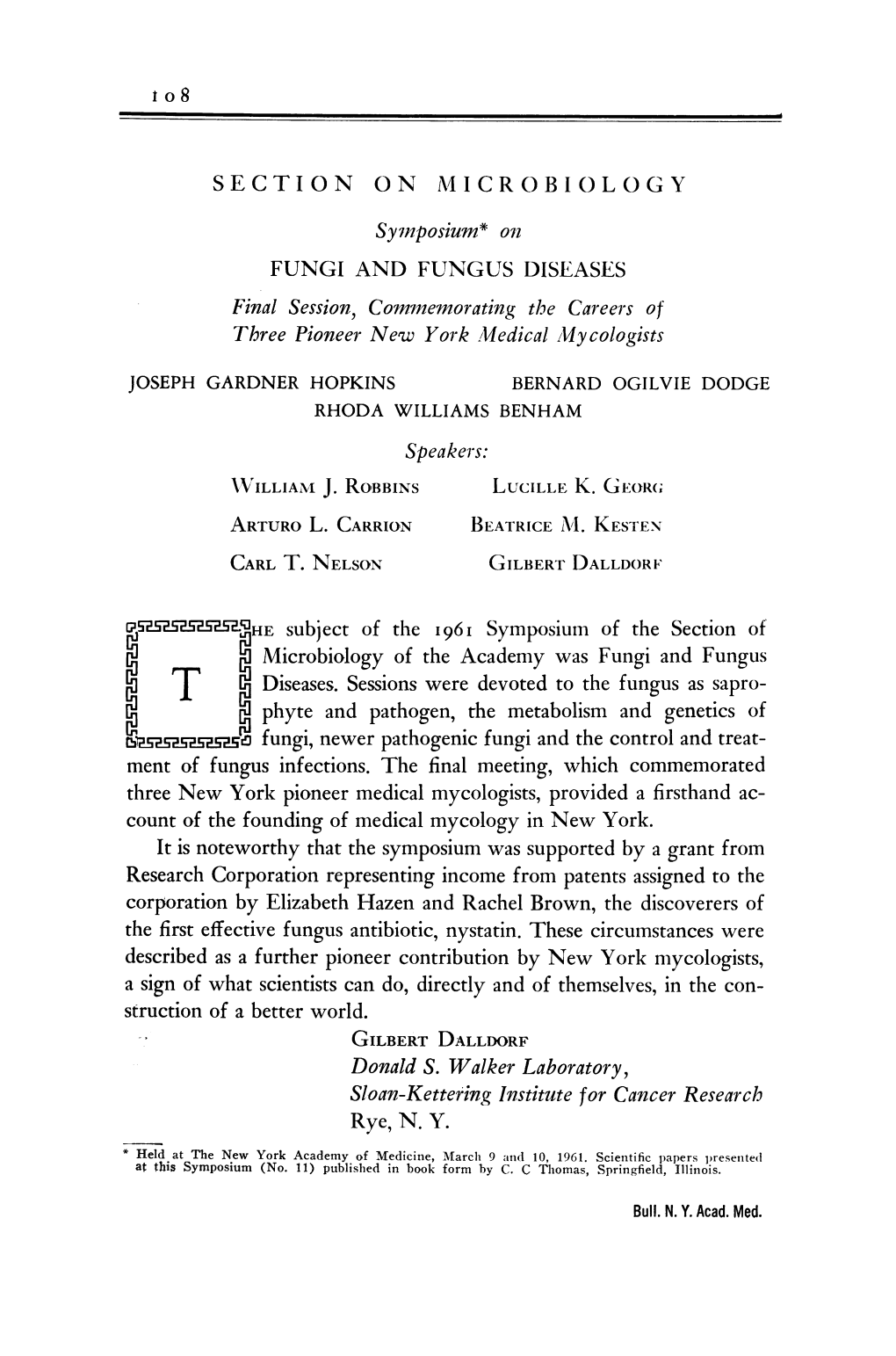 Three New York Pioneer Medical Mycologists, Provided a Firsthand Ac- Count of the Founding of Medical Mycology in New York