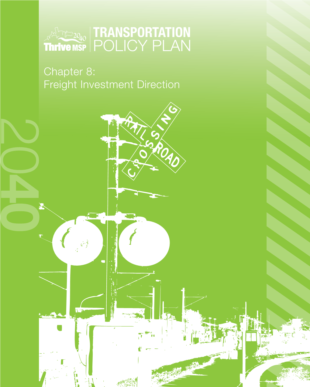 2040 TRANSPORTATION POLICY PLAN Version 1.0 EIGHT: Freight Investment Direction 8.2