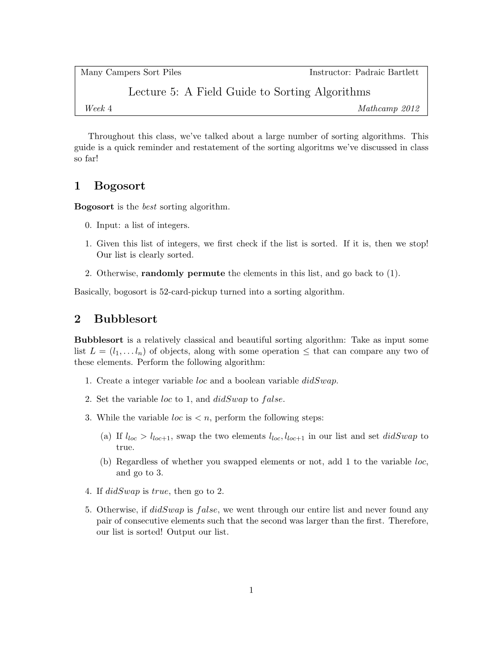 Lecture 5: a Field Guide to Sorting Algorithms 1 Bogosort 2 Bubblesort