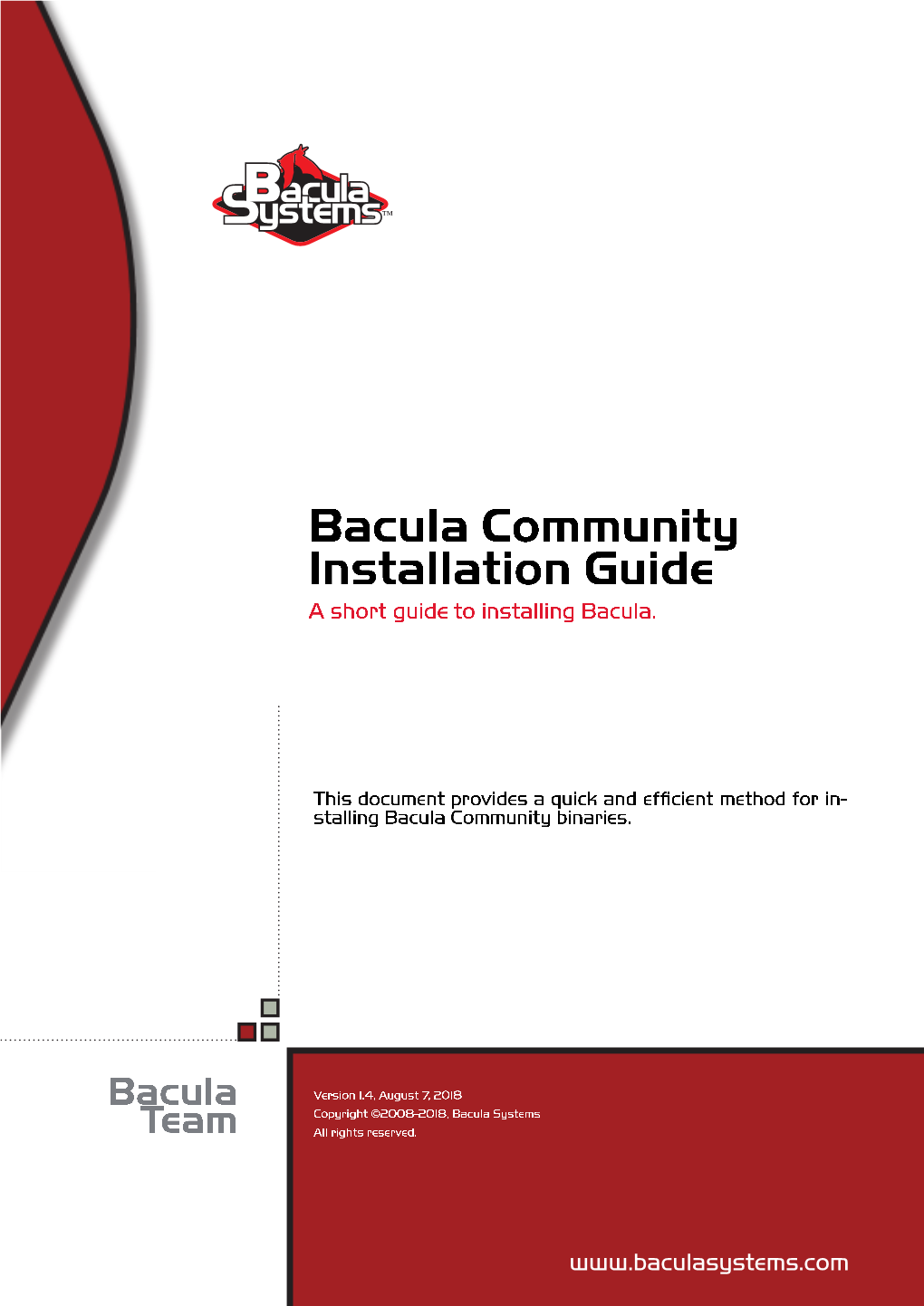 Bacula Community Installation Guide a Short Guide to Installing Bacula
