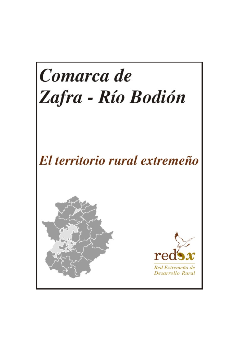 Comarca De Zafra Río Bodión Es De 1.112,16 Km2, Supone El 2,67 % De La Superficie Regional Y Se Encuentra Constituida Por 15 Municipios
