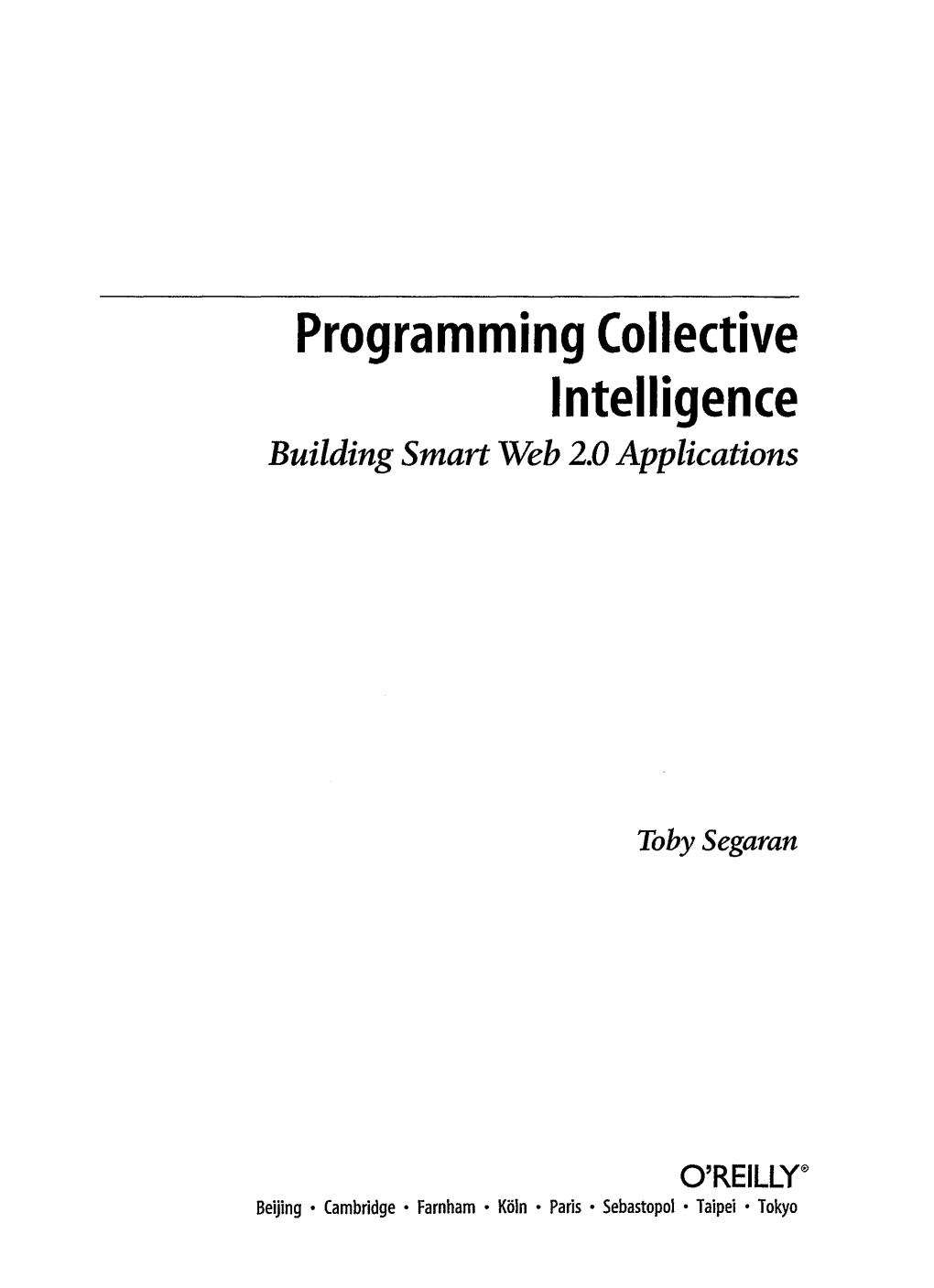 Programming Collective Intelligence Building Smart Web 2.0 Applications