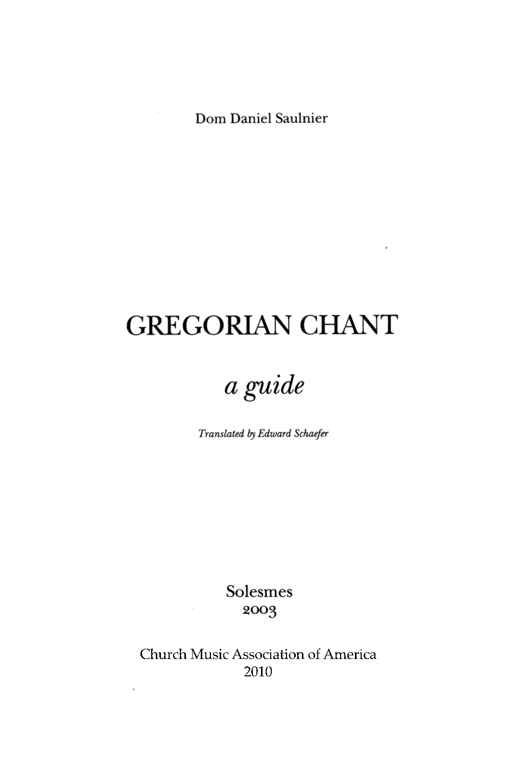 Gregorian Chant: a Guide to the Historycmaa and the by Published in Theory Edition This