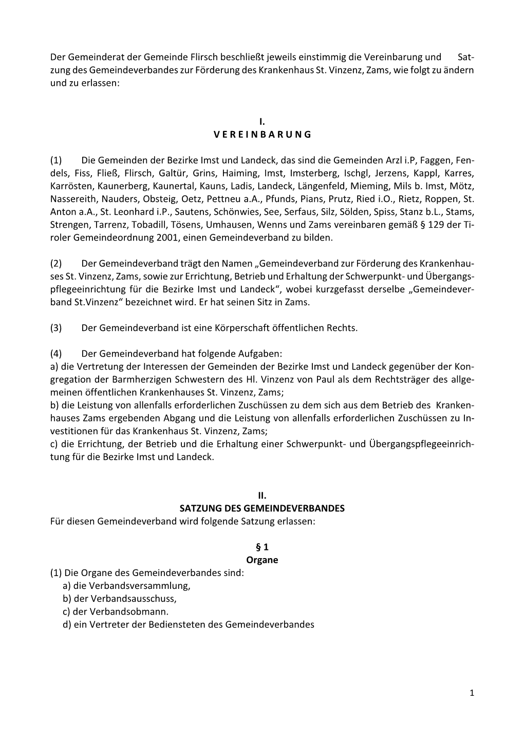 Der Gemeinderat Der Gemeinde Flirsch Beschließt Jeweils Einstimmig Die Vereinbarung Und Sat- Zung Des Gemeindeverbandes Zur Förderung Des Krankenhaus St