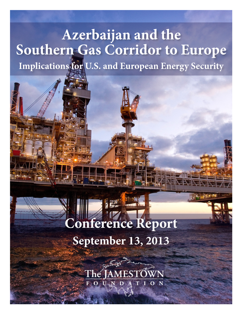 Azerbaijan and the Southern Gas Corridor to Europe Implications for U.S