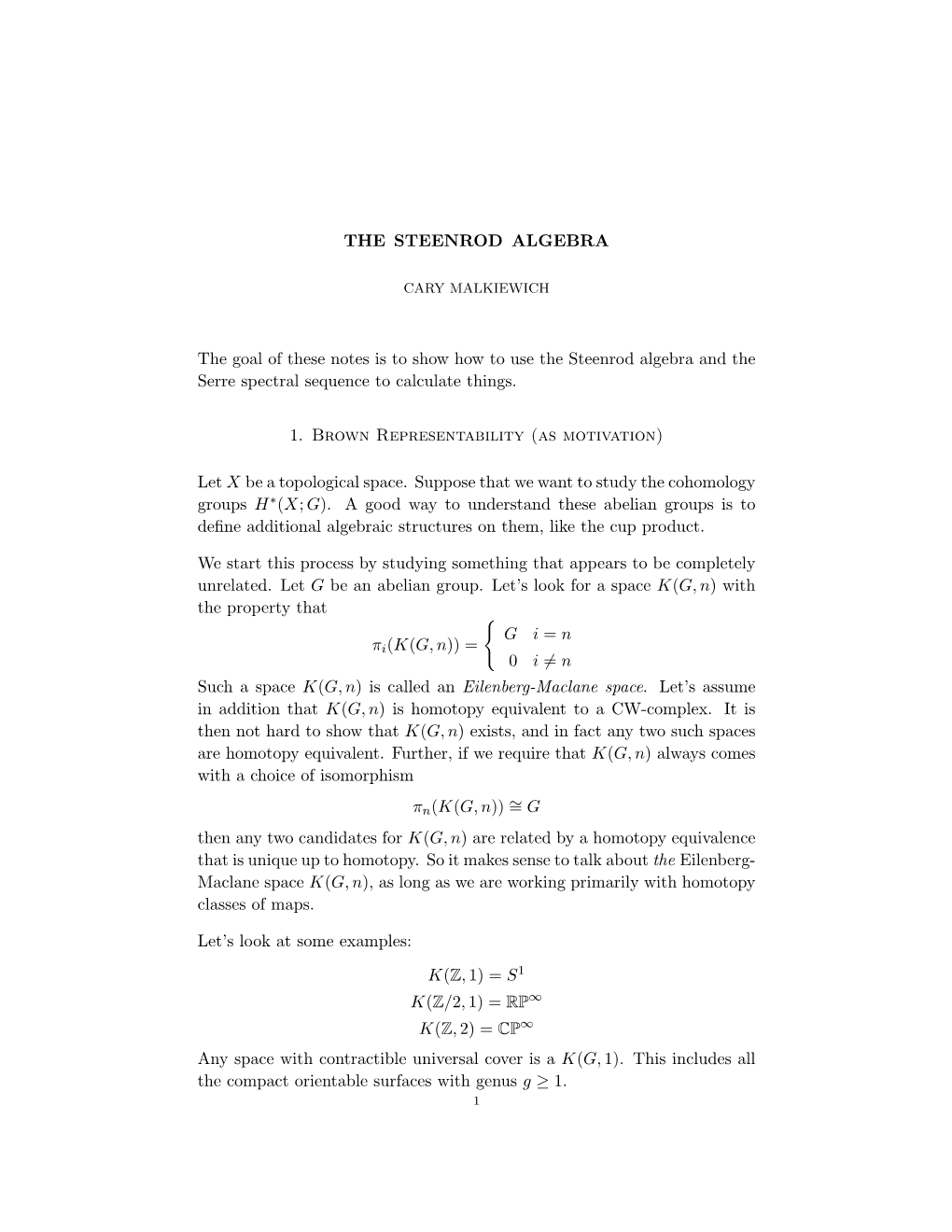 THE STEENROD ALGEBRA the Goal of These Notes Is to Show How to Use the Steenrod Algebra and the Serre Spectral Sequence to Calcu