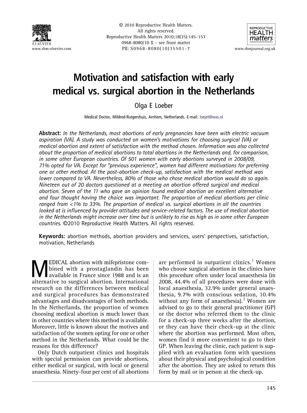 Motivation and Satisfaction with Early Medical Vs. Surgical Abortion in the Netherlands Olga E Loeber